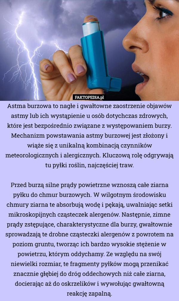 
    Astma burzowa to nagłe i gwałtowne zaostrzenie objawów astmy lub ich wystąpienie