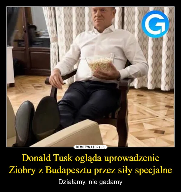 
    Donald Tusk ogląda uprowadzenie Ziobry z Budapesztu przez siły specjalne