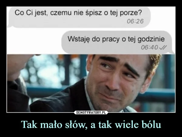 
    Tak mało słów, a tak wiele bólu