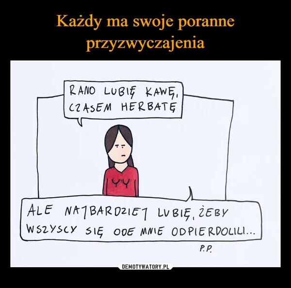 Każdy ma swoje poranne przyzwyczajenia