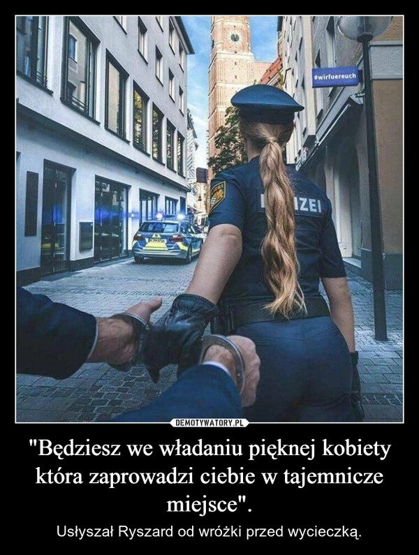 
    "Będziesz we władaniu pięknej kobiety która zaprowadzi ciebie w tajemnicze miejsce".