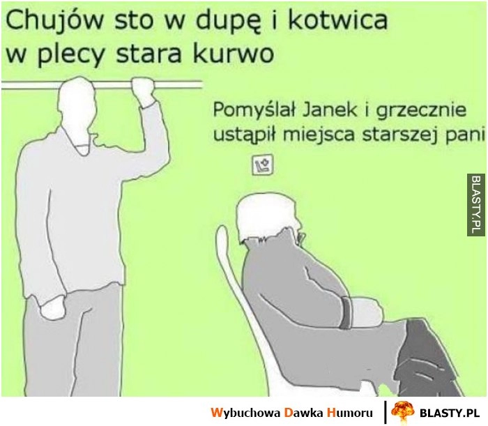 
    Chujów sto w dupę i kotwica w plecy