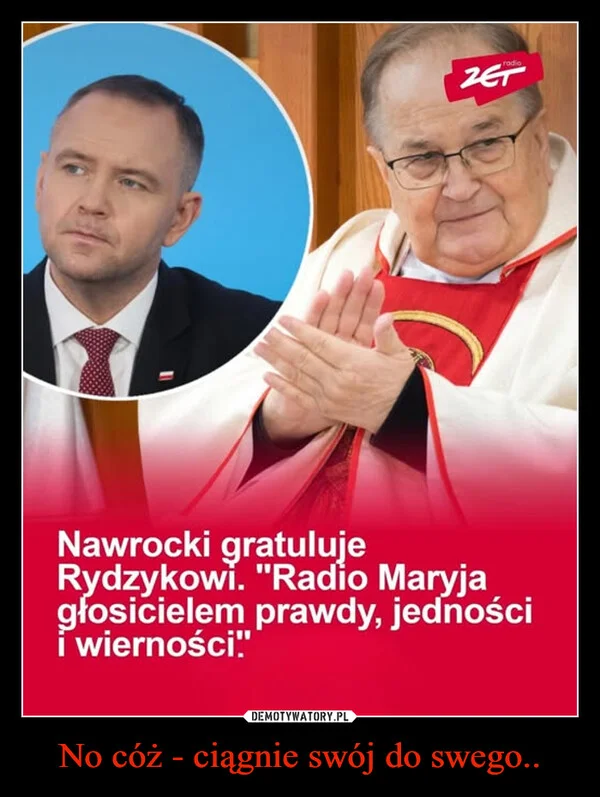 
    No cóż - ciągnie swój do swego..
