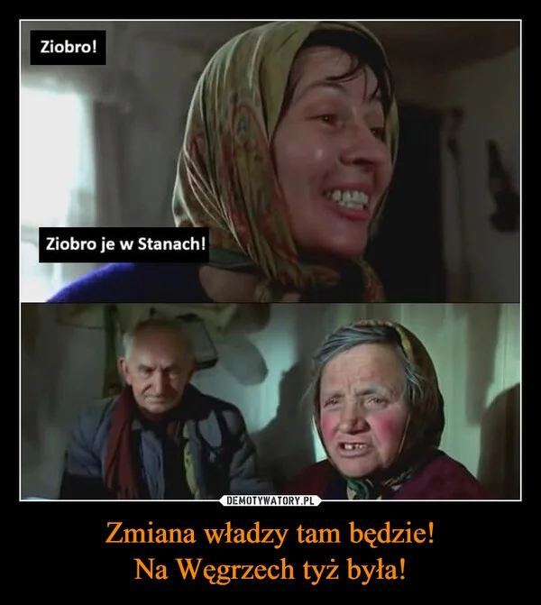 
    Zmiana władzy tam będzie! Na Węgrzech tyż była!