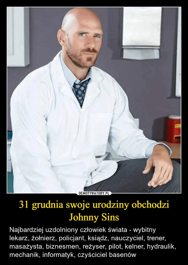31 grudnia swoje urodziny obchodzi Johnny Sins