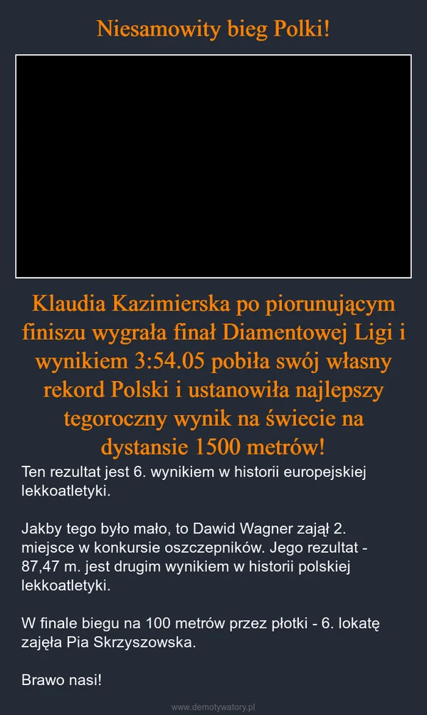 Niesamowity bieg Polki! Klaudia Kazimierska po piorunującym finiszu wygrała finał Diamentowej Ligi i wynikiem 3:54.05 pobiła swój własny rekord Polski i ustanowiła najlepszy tegoroczny wynik na świecie na dystansie 1500 metrów!