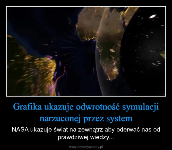 Grafika ukazuje odwrotność symulacji narzuconej przez system