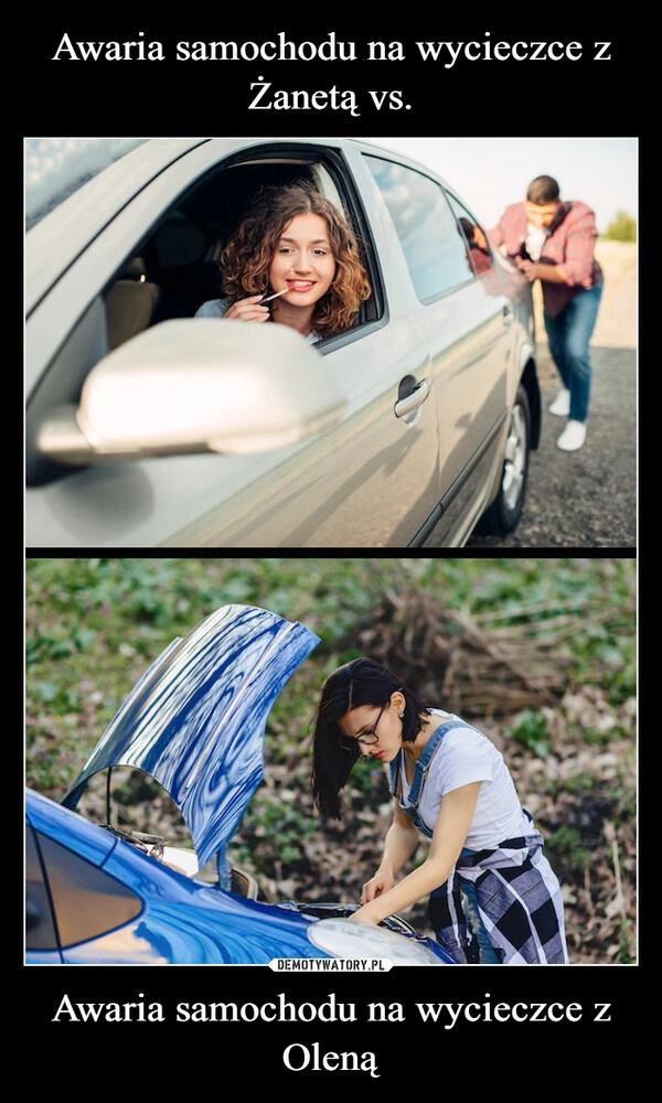 
    Awaria samochodu na wycieczce z Żanetą vs. Awaria samochodu na wycieczce z Oleną