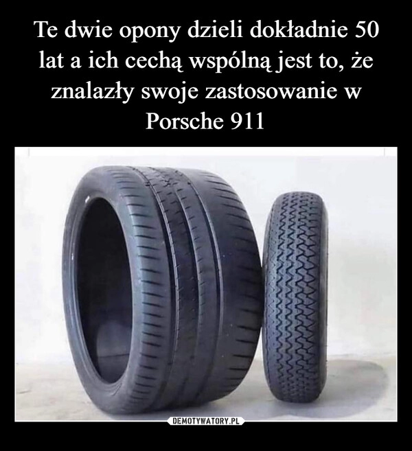 
    Te dwie opony dzieli dokładnie 50 lat a ich cechą wspólną jest to, że znalazły swoje zastosowanie w Porsche 911