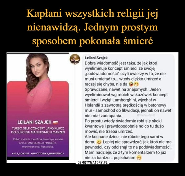 
    Kapłani wszystkich religii jej nienawidzą. Jednym prostym sposobem pokonała śmierć