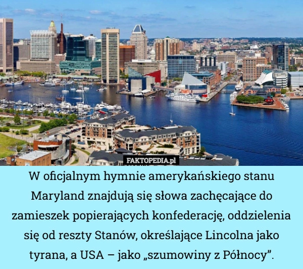 
    W oficjalnym hymnie amerykańskiego stanu Maryland znajdują się słowa zachęcające