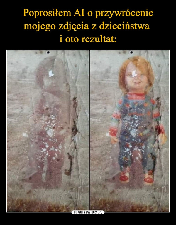 
    Poprosiłem AI o przywrócenie mojego zdjęcia z dzieciństwa 
i oto rezultat: