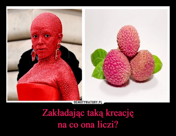 
    Zakładając taką kreację
na co ona liczi? 