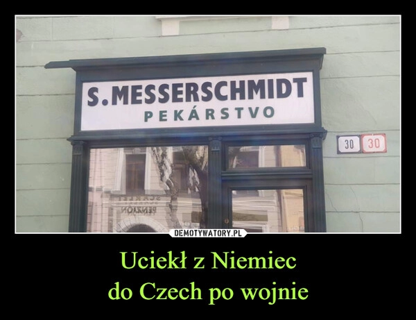 
    Uciekł z Niemiec
do Czech po wojnie