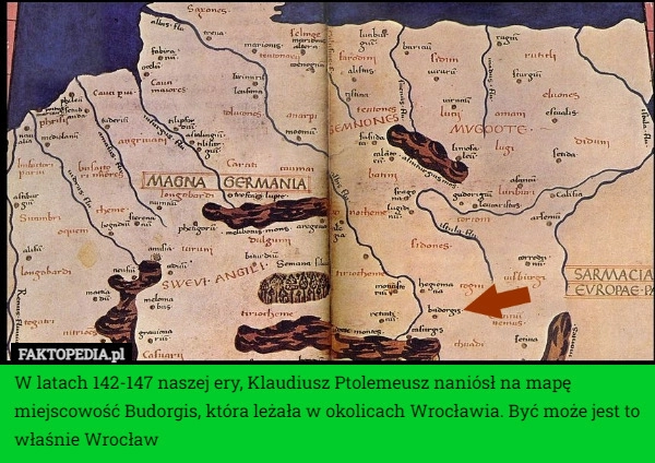 
    W latach 142-147 naszej ery, Klaudiusz Ptolemeusz naniósł na mapę miejscowość