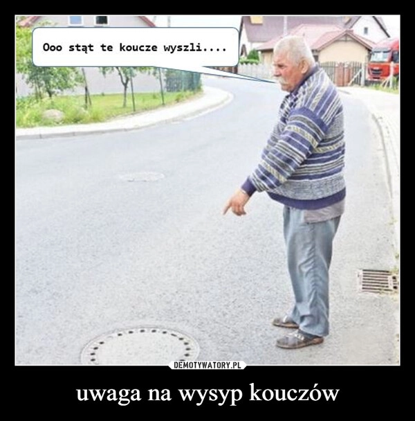 
    uwaga na wysyp kouczów