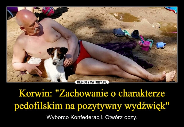 
    Korwin: "Zachowanie o charakterze pedofilskim na pozytywny wydźwięk"