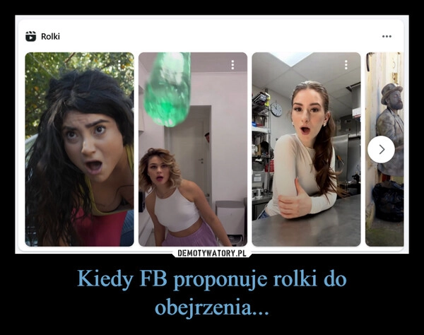 
    Kiedy FB proponuje rolki do obejrzenia...