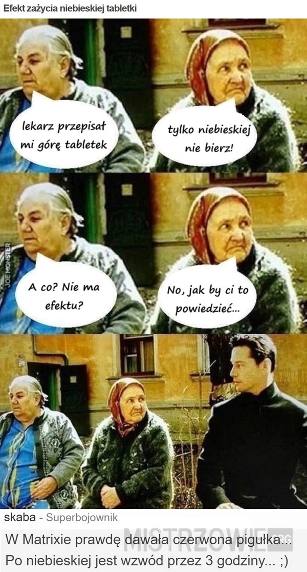 
    Efekt zażycia niebieskiej tabletki