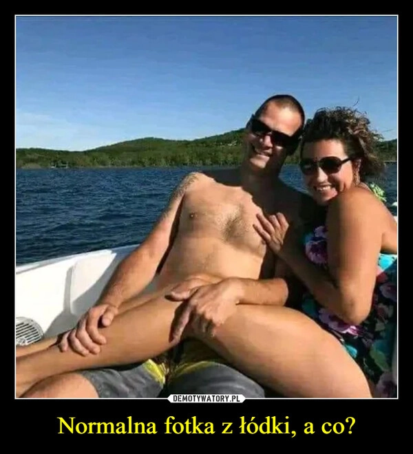 
    Normalna fotka z łódki, a co?