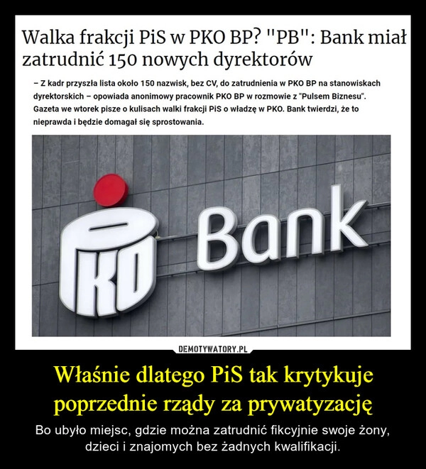 
    Właśnie dlatego PiS tak krytykuje poprzednie rządy za prywatyzację