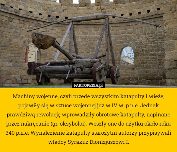 
    Machiny wojenne, czyli przede wszystkim katapulty i wieże, pojawiły się