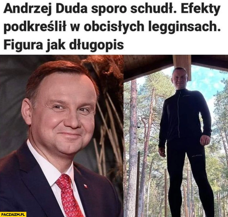 
    Andrzej Duda sporo schudł figura jak długopis tytuł artykułu