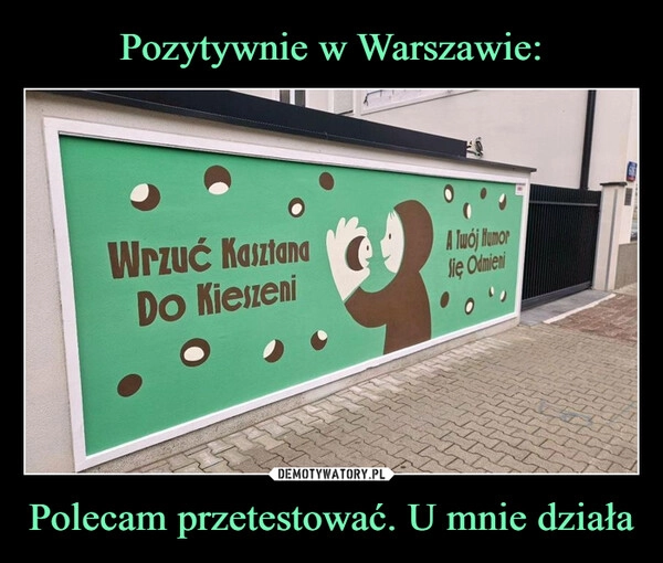 
    Pozytywnie w Warszawie: Polecam przetestować. U mnie działa