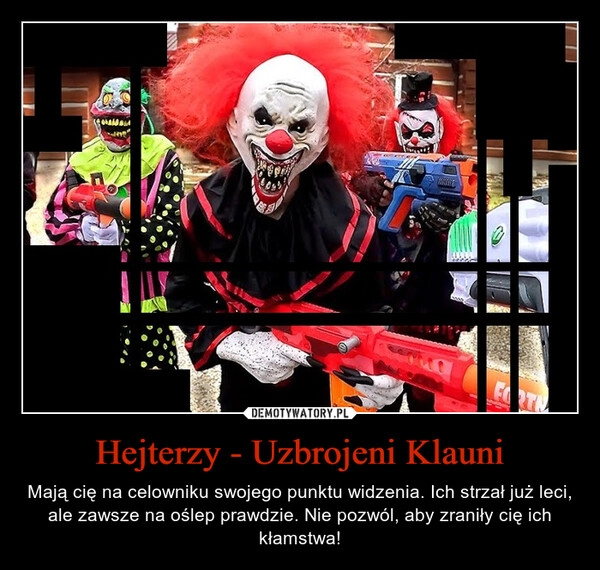 
    Hejterzy - Uzbrojeni Klauni