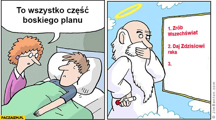 To wszystko część Bożego planu zrób wszechświat daj Zdzisiowi raka