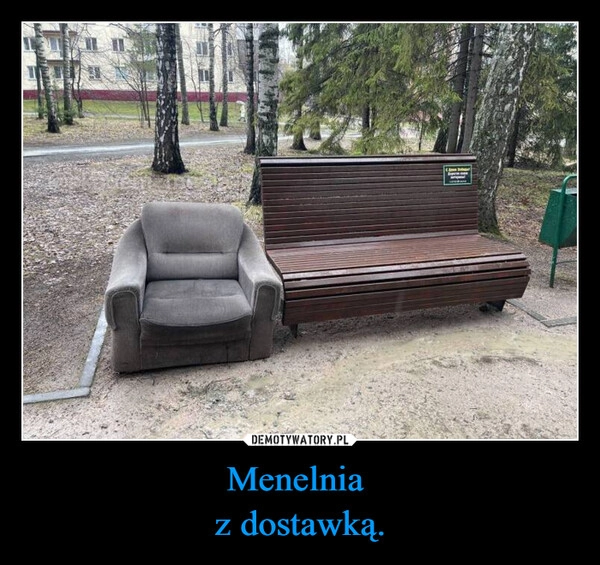 
    Menelnia 
z dostawką.