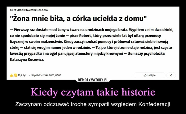 
    Kiedy czytam takie historie