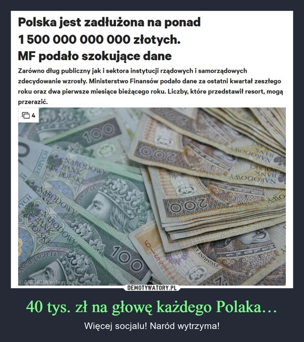 
    40 tys. zł na głowę każdego Polaka…