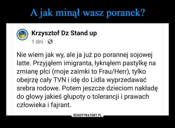 
    A jak minął wasz poranek?