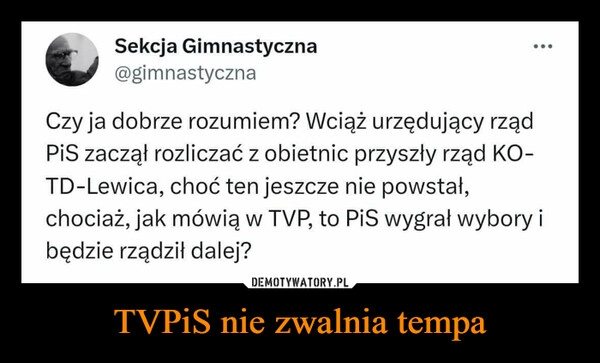 
    TVPiS nie zwalnia tempa