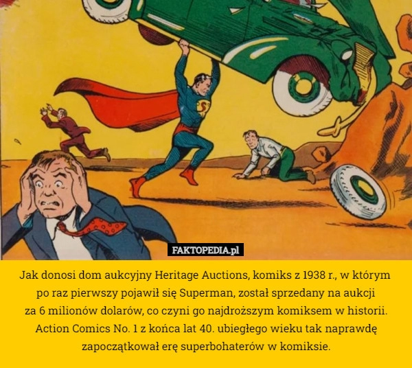 
    Jak donosi dom aukcyjny Heritage Auctions, komiks z 1938 r., w którym 
po