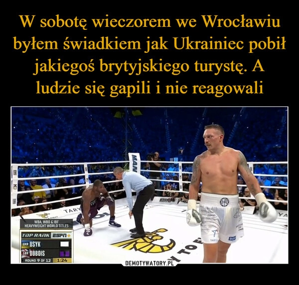 
    W sobotę wieczorem we Wrocławiu byłem świadkiem jak Ukrainiec pobił jakiegoś brytyjskiego turystę. A ludzie się gapili i nie reagowali