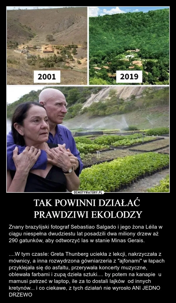 
    TAK POWINNI DZIAŁAĆ 
PRAWDZIWI EKOLODZY