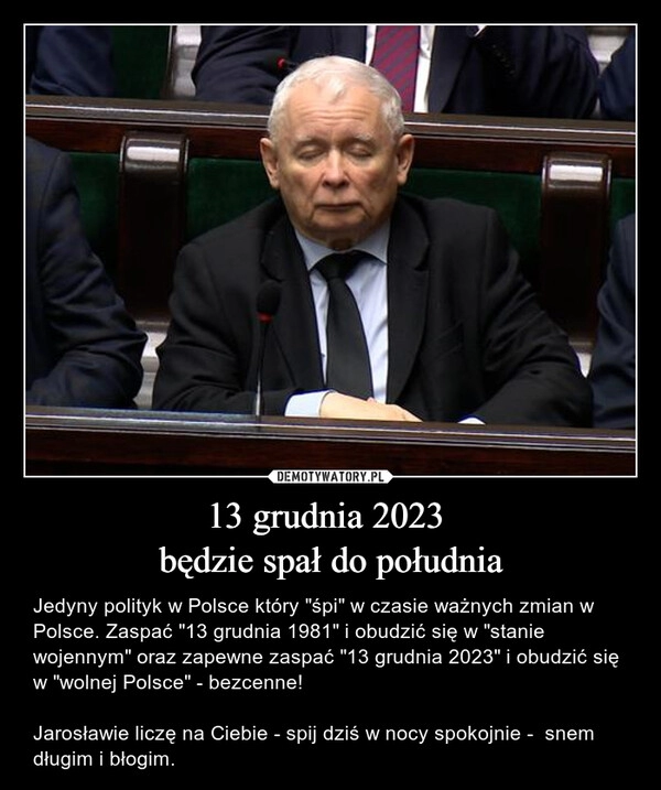 
    13 grudnia 2023 
będzie spał do południa