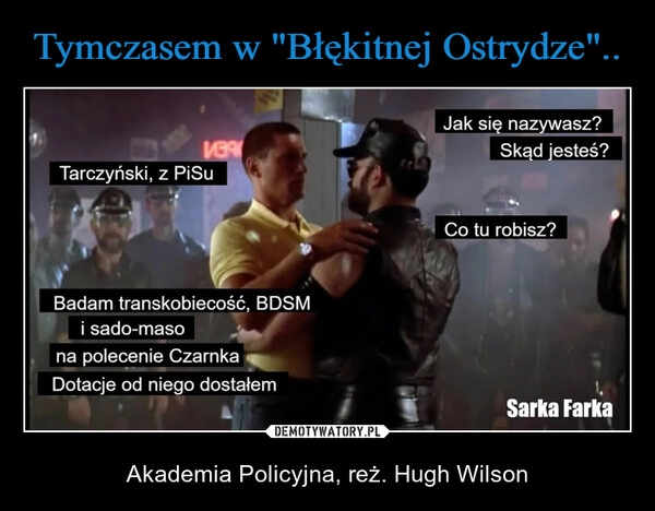 
    Tymczasem w "Błękitnej Ostrydze"..