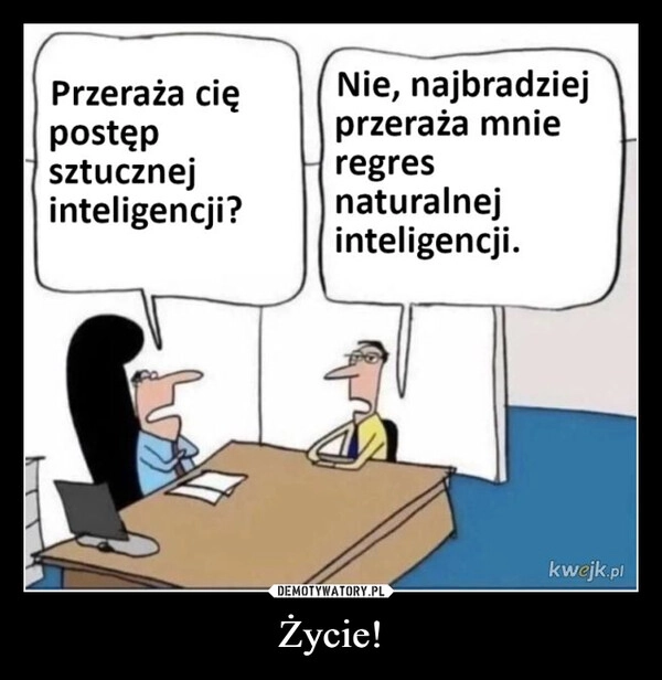 
    Życie!