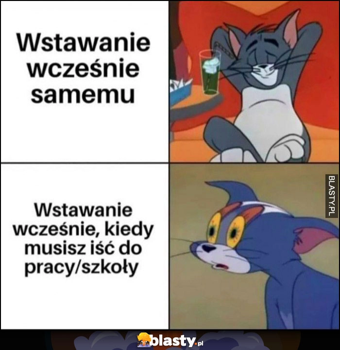 
    Wstawanie wcześnie samemu vs wstawanie wcześnie kiedy musisz iść do pracy lub szkoły