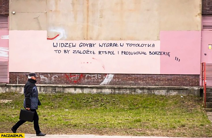 
    Widzew gdyby wygrał w totolotka to by założył RTSPOL i produkował boazerię