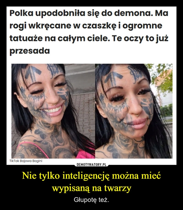
    Nie tylko inteligencję można mieć wypisaną na twarzy
