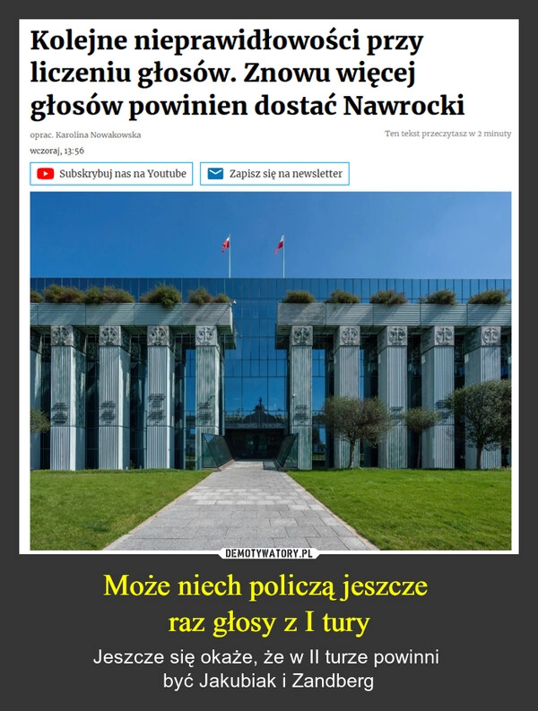 
    Może niech policzą jeszcze 
raz głosy z I tury