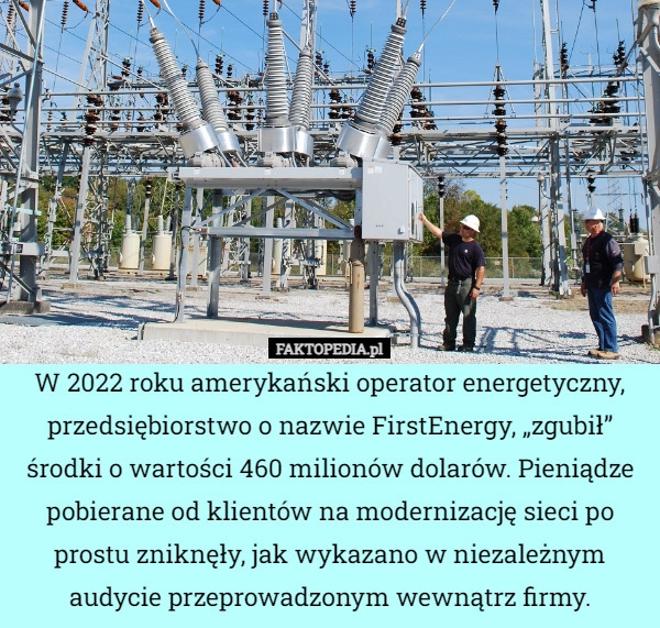 
    W 2022 roku amerykański operator energetyczny, przedsiębiorstwo o nazwie