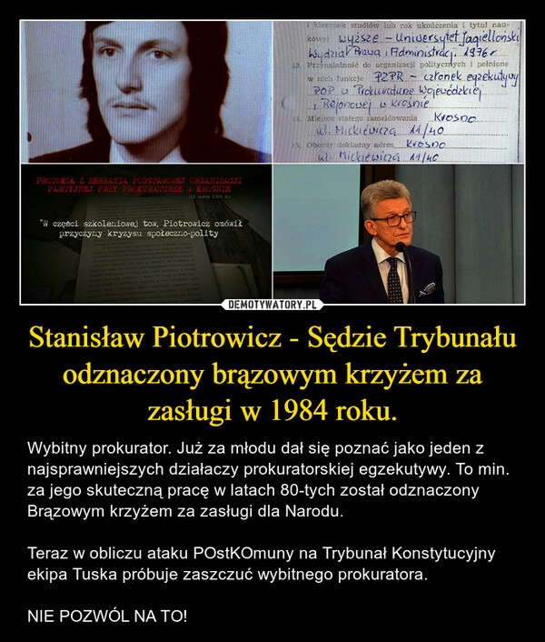 
    Stanisław Piotrowicz - Sędzie Trybunału odznaczony brązowym krzyżem za zasługi w 1984 roku.