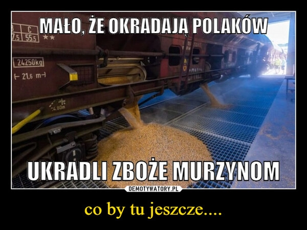 
    co by tu jeszcze....