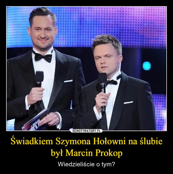 
    Świadkiem Szymona Hołowni na ślubie był Marcin Prokop