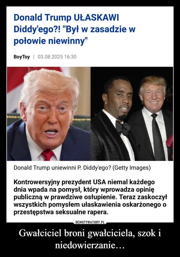 
    Gwałciciel broni gwałciciela, szok i niedowierzanie…